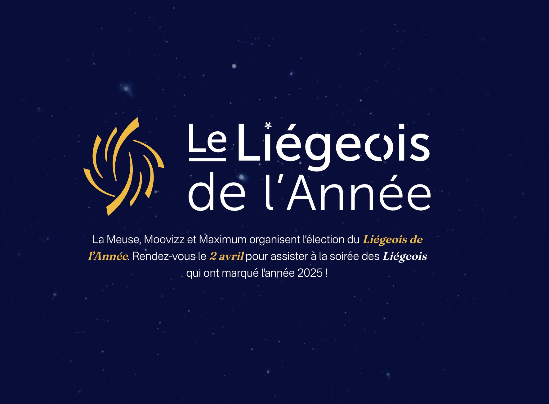 Le Liégeois de l’année : l’événement qui met à l’honneur ceux qui font briller la Cité Ardente. Les votes sont ouverts !