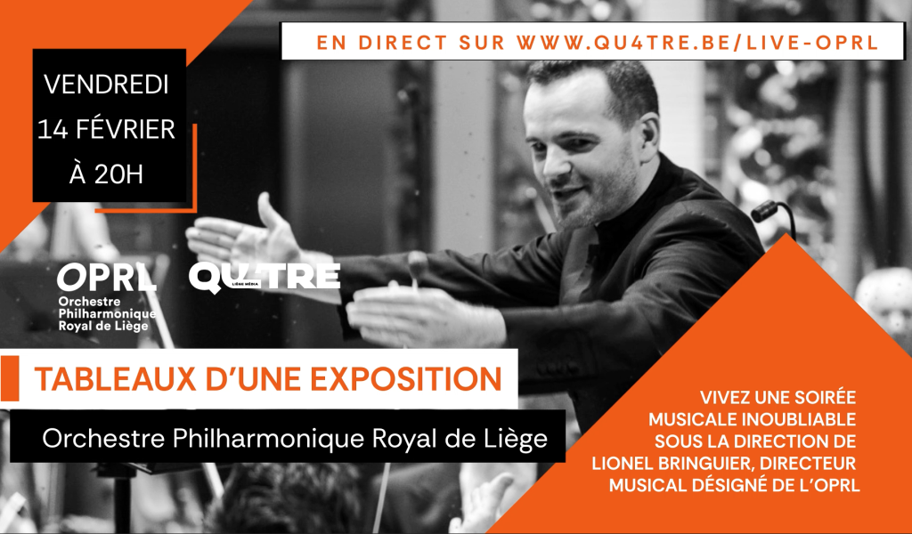 Vendredi 14 février - "Tableaux d’une exposition" à l'OPRL - En direct sur Qu4tre.be