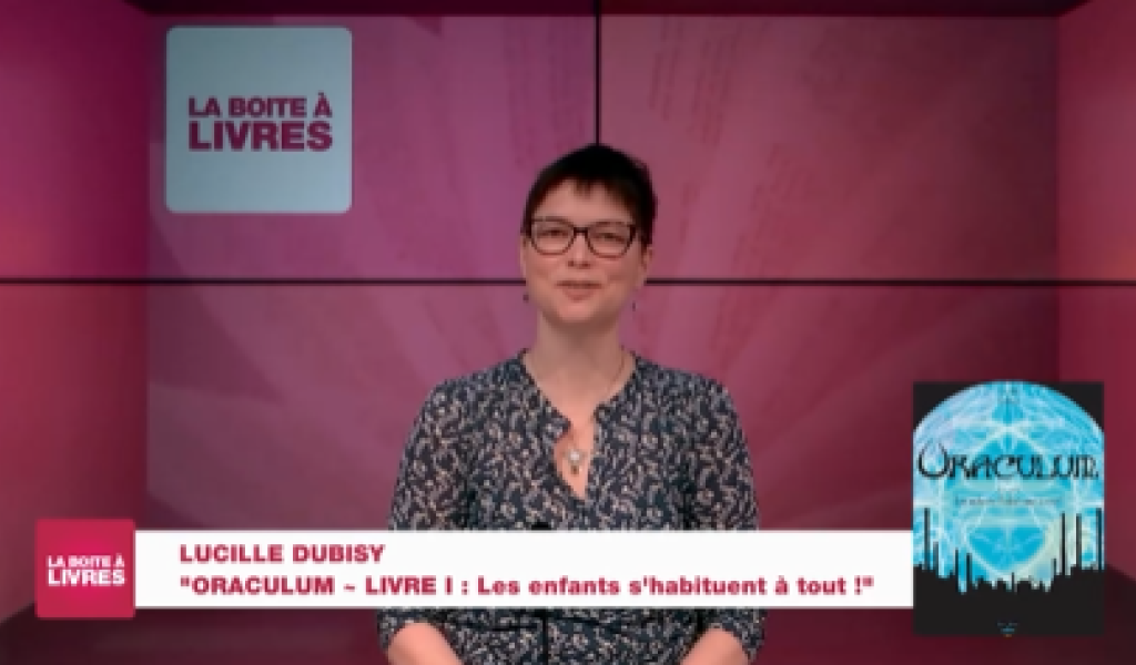 La Boîte à livres : Lucille Dubisy, Oraculum Livre 1: les enfants s'habituent à tout!