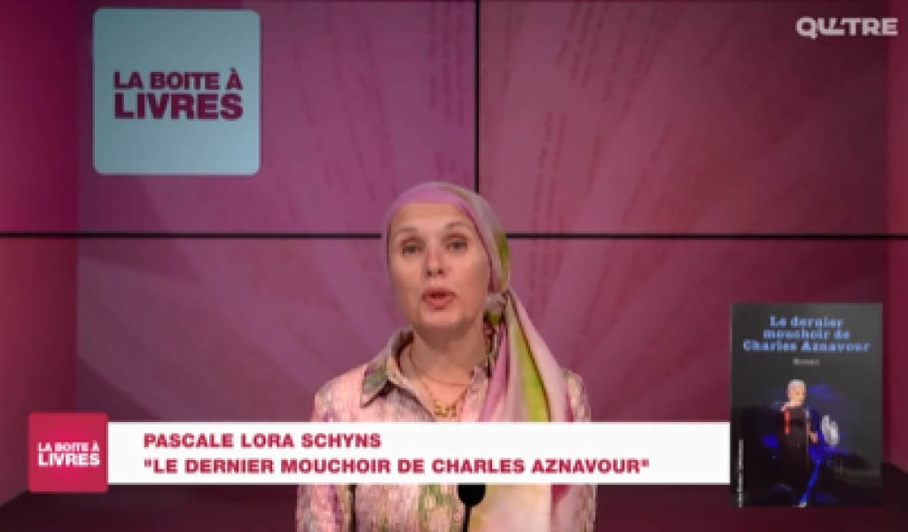 La Boîte à livres: Pascale Lora Schyns, Le dernier mouchoir de Charles Aznavour.