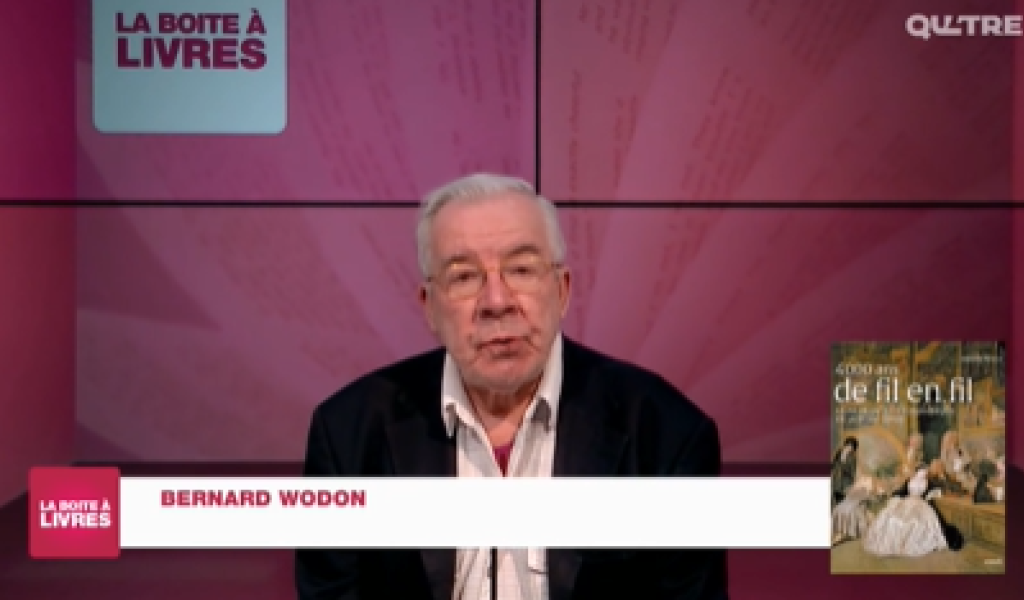 La Boîte à livres : Bernard Wodon, 4000 ans de fil en fil.