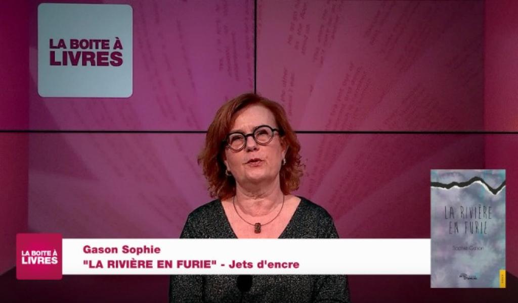 La Boîte à livres : Sophie Gason, La rivière en furie (Jets d'encre)
