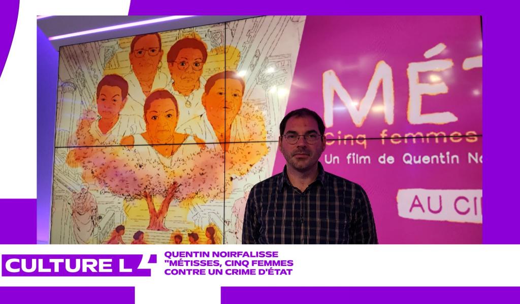 CultureL avec le réalisateur Quentin Noirfalisse pour "Métisses, 5 femmes contre un crime d'état"