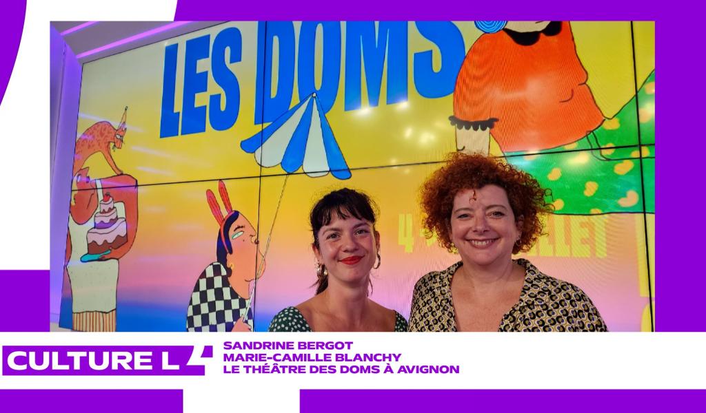 CultureL au Festival d'Avignon avec le Théâtre des Doms