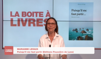 La boîte à livres - Marianne Levaux, Puisqu'il me faut partir (Editions Poussière de lune)