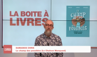 La boîte à livres - Chris Damaskis, Le champ des possibles (Le chaînon manquant)