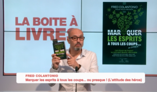 Boite à livres: Fred Colantonio : Marquer les esprits à tous les coups... ou presque (L'attitude des héros)