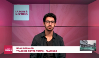 Boite à livres: Noah Bernard, Trace de notre temps (Flamingo Editions)