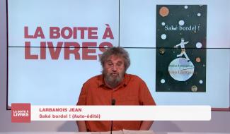 Boite à livres - Jean Larbanois, Saké bordel! (Auto-édité)