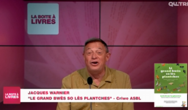 La Boîte à livres : Jacques Warnier, Li grand bwès so lès plantches (Criwe asbl)