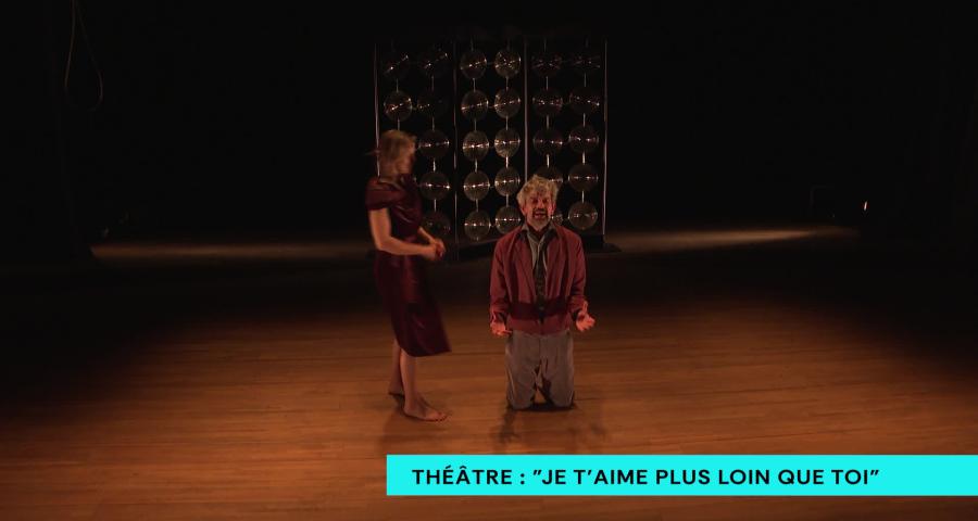 "Je t'aime plus loin que toi" au Théâtre de Liège