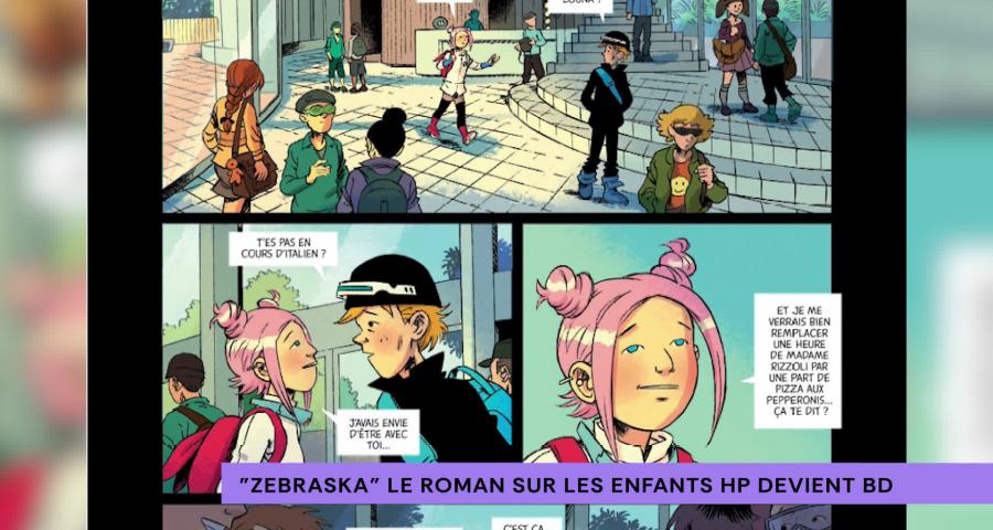 Le roman "Zebraska", sur la complexité d'être un enfant HPI, adapté en BD
