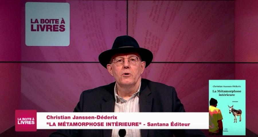 La Boîte à livres : Christian Janssen Déderix, La Métamorphose intérieure (Santana Editeur)