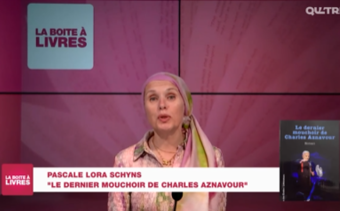 La Boîte à livres: Pascale Lora Schyns, Le dernier mouchoir de Charles Aznavour.